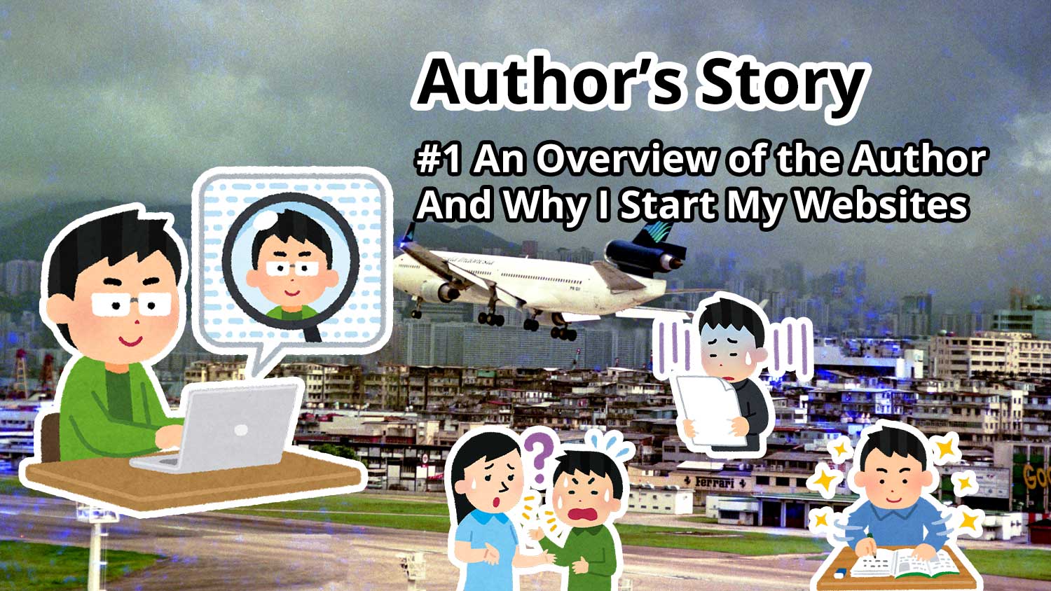 Author's Story: #1 An Overview of the Author and Why I Start My Websites