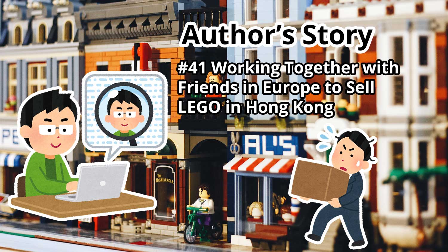 Author's Story: #41 Working Together with Friends in Europe to Sell LEGO in Hong Kong